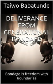 DELIVERANCE FROM GENERATIONAL BONDAGE