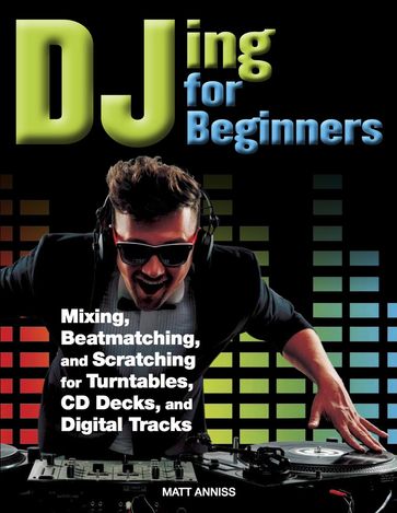 DJing for Beginners - Matt Anniss