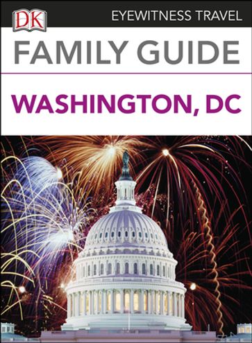 DK Eyewitness Family Guide Washington, DC - DK EYEWITNESS