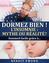 DORMEZ BIEN! L INSOMNIE : MYTHE OU RÉALITÉ?