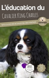 L ÉDUCATION DU CAVALIER KING CHARLES - Edition 2021 enrichie