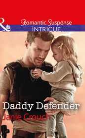 Daddy Defender (Omega Sector: Under Siege, Book 1) (Mills & Boon Intrigue)