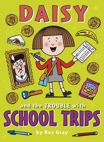 Daisy and the Trouble with School Trips - Kes Gray