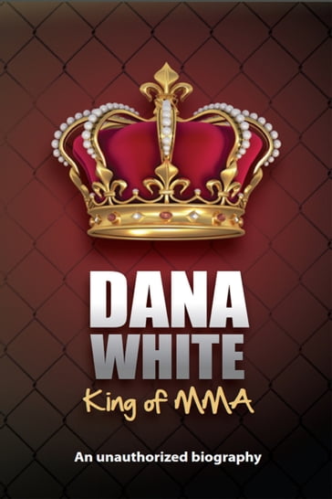 Dana White, King of MMA - June White