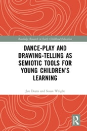 Dance-Play and Drawing-Telling as Semiotic Tools for Young Children