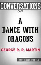 A Dance with Dragons: by George R. R. Martin Conversation Starters