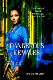 Dangerous Females - Book One