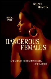 Dangerous Females - Book Two