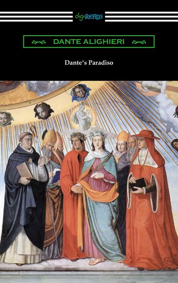 Dante's Paradiso (The Divine Comedy, Volume II, Paradise) [Translated by Henry Wadsworth Longfellow with an Introduction by Ellen M. Mitchell] - Dante Alighieri