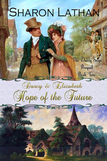 Darcy and Elizabeth: Hope of the Future - Sharon Lathan