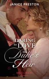 Daring To Love The Duke s Heir (Mills & Boon Historical) (The Beauchamp Heirs, Book 2)