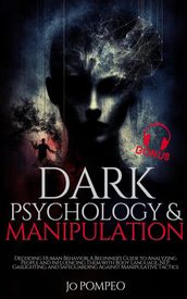 Dark Psychology & Manipulation: Decoding Human Behavior