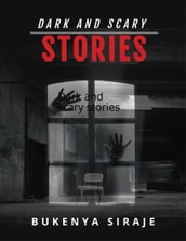 Dark and Scary Stories