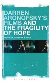 Darren Aronofsky s Films and the Fragility of Hope