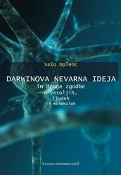 Darwinova nevarna ideja in druge zgodbe o vesoljih, ljudeh in molekulah