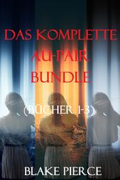 Das Au-Pair Paket: So Gut Wie Vorüber (#1), So Gut Wie Verloren (#2) und So Gut Wie Tot (#3)