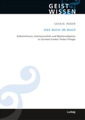 Das Buch im Buch. Selbstreferenz - Intertextualität und Mythenadaption in Cornelia Funkes Tinten-Trilogie