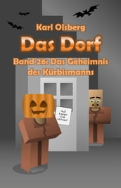 Das Dorf Band 26: Das Geheimnis des Kürbismanns