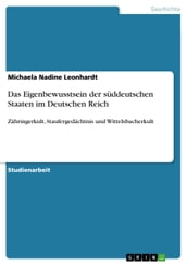 Das Eigenbewusstsein der süddeutschen Staaten im Deutschen Reich