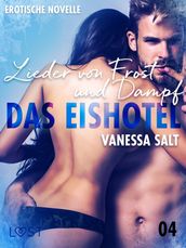 Das Eishotel 4 - Lieder von Frost und Dampf - Erotische Novelle