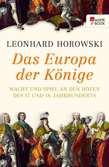 Das Europa der Könige - Leonhard Horowski