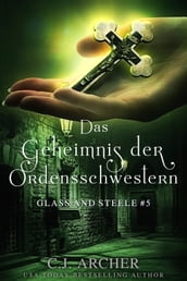 Das Geheimnis der Ordensschwestern: Glass and Steele