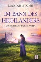 Das Geheimnis der Schottin - Zweiter Band der Im Bann des Highlanders-Reihe