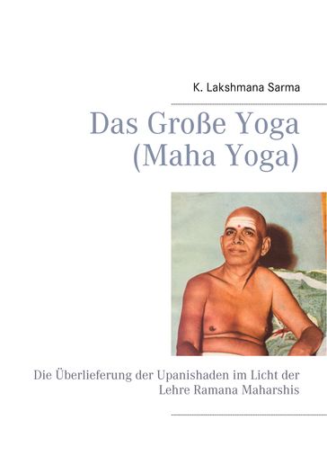 Das Große Yoga (Maha Yoga) - K. Lakshmana Sarma