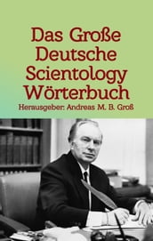 Das Grosse Deutsche Scientology Wörterbuch