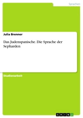 Das Judenspanische. Die Sprache der Sepharden