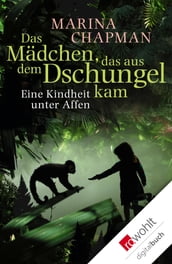 Das Mädchen, das aus dem Dschungel kam