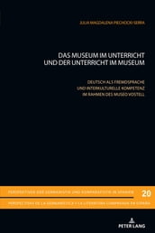 Das Museum im Unterricht und der Unterricht im Museum