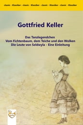 Das Tanzlegendchen / Vom Fichtenbaum, dem Teiche und den Wolken / Die Leute von Seldwyla - Eine Einleitung