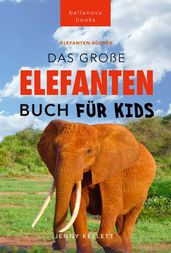 Das Ultimative Elefanten Buch für Kids