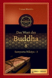 Das Wort des Buddha - 8