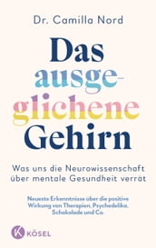 Das ausgeglichene Gehirn Was uns die Neurowissenschaft über mentale Gesundheit verrät