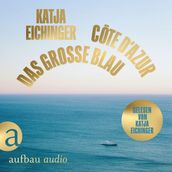 Das große Blau - Côte d Azur (Ungekürzt)