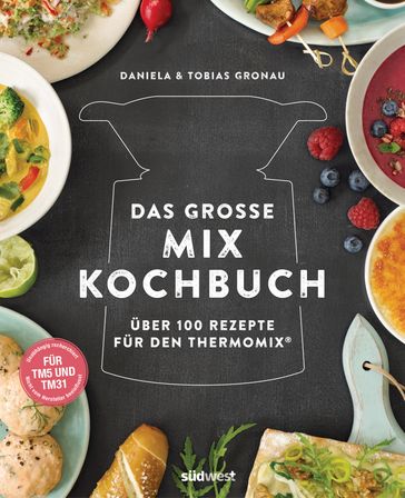 Das große Mix-Kochbuch - Daniela Gronau-Ratzeck - Tobias Gronau