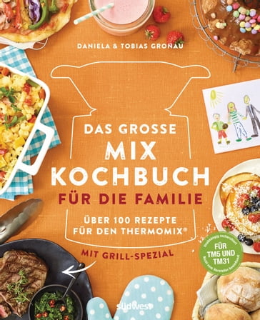 Das große Mix-Kochbuch für die Familie - Tobias Gronau - Daniela Gronau-Ratzeck