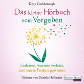 Das kleine Hör-Buch vom Vergeben