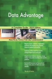Data Advantage A Complete Guide - 2019 Edition