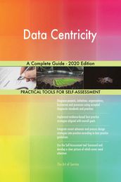 Data Centricity A Complete Guide - 2020 Edition
