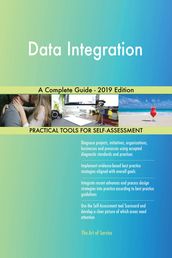 Data Integration A Complete Guide - 2019 Edition
