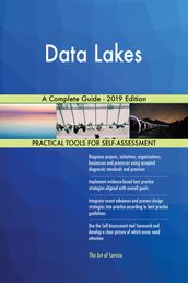 Data Lakes A Complete Guide - 2019 Edition