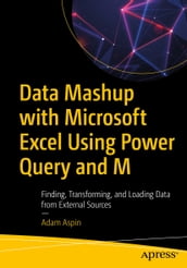 Data Mashup with Microsoft Excel Using Power Query and M