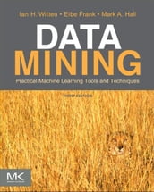 Data Mining: Practical Machine Learning Tools and Techniques