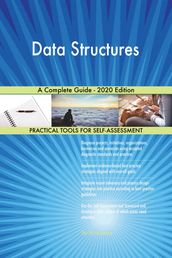 Data Structures A Complete Guide - 2020 Edition