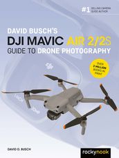 David Busch s DJI Mavic Air 2/2S Guide to Drone Photography