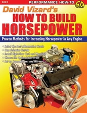 David Vizard s How to Build Horsepower