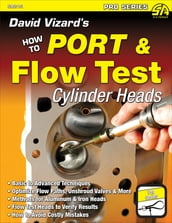David Vizard s How to Port & Flow Test Cylinder Heads